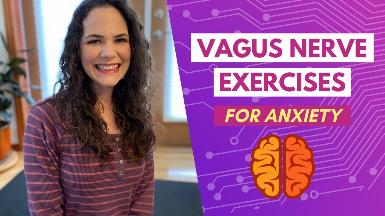 Vagus Nerve Exercises for Anxiety